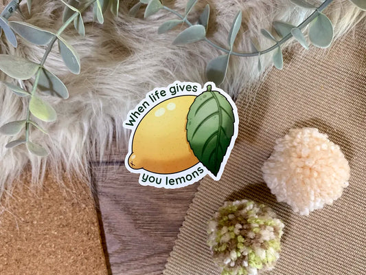 Cute lemon sticker, saying "When life gives you lemons"